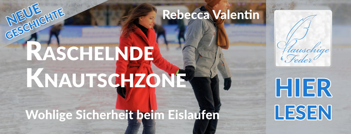 Neue Geschichte: Raschelnde Knautschzone – Wohlige Sicherheit beim Eislaufen